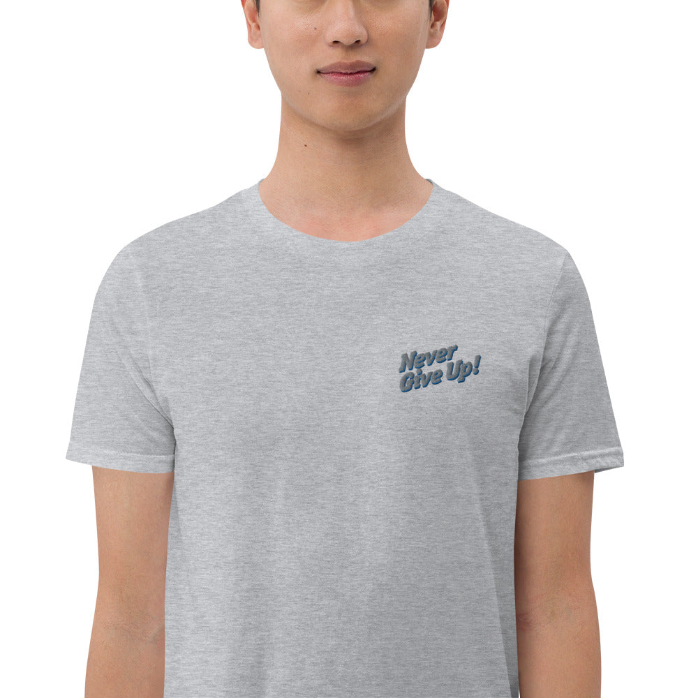 Never Give Up Short-Sleeve Unisex T-Shirt