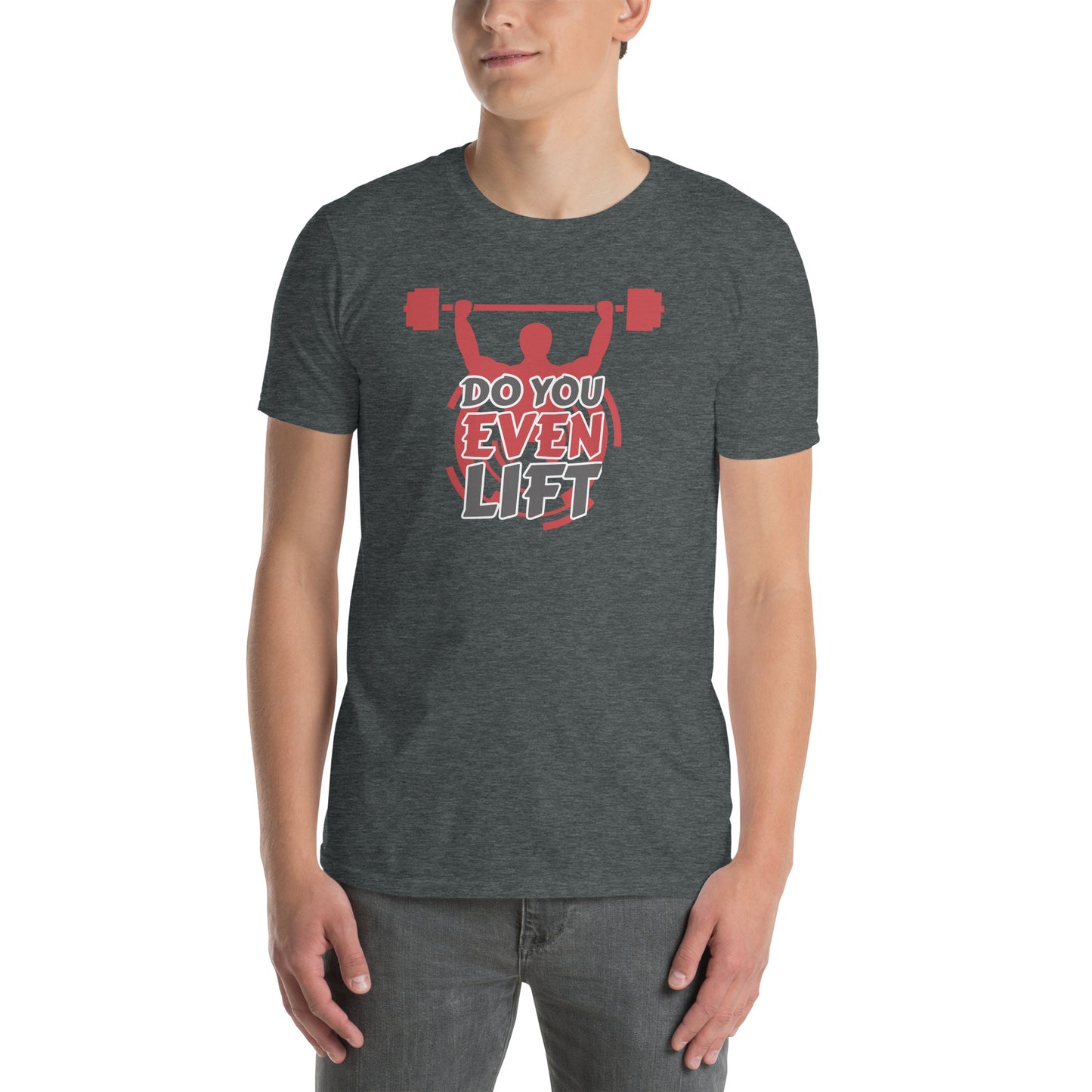 Do You Even Lift Short-Sleeve Unisex T-Shirt