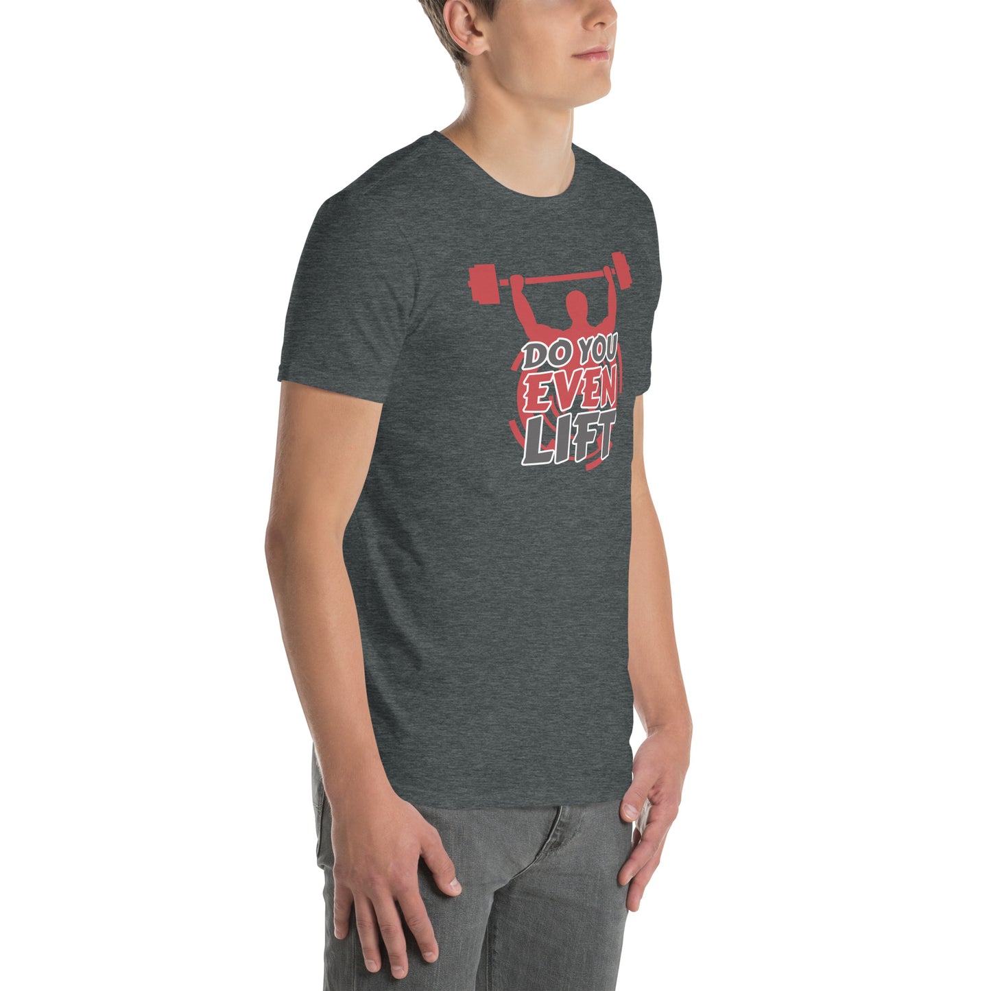 Do You Even Lift Short-Sleeve Unisex T-Shirt