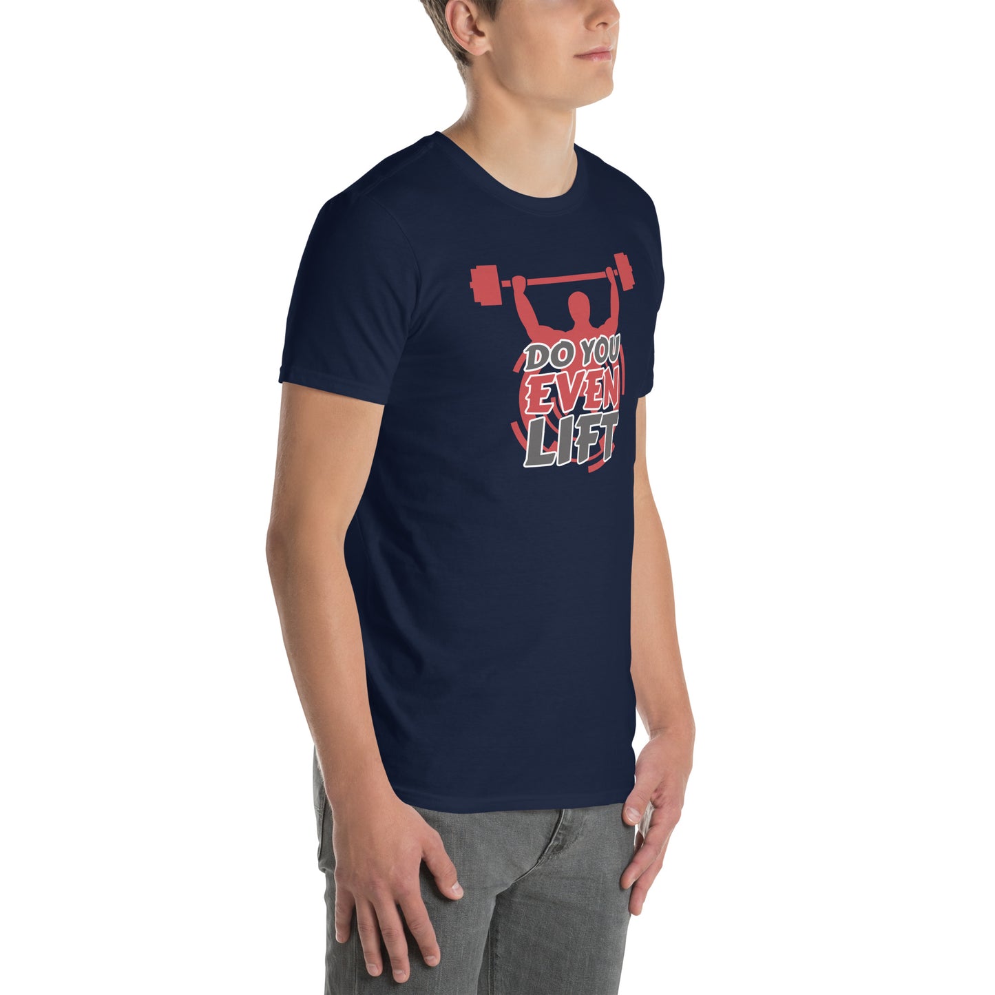 Do You Even Lift Short-Sleeve Unisex T-Shirt