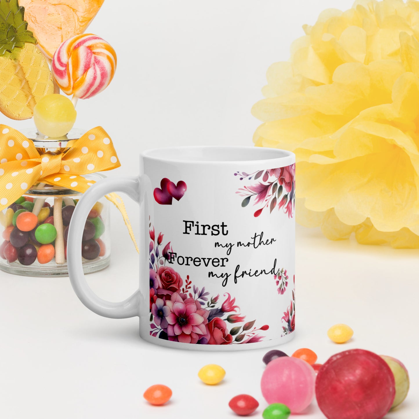 First My mother Forever My Friend glossy mug