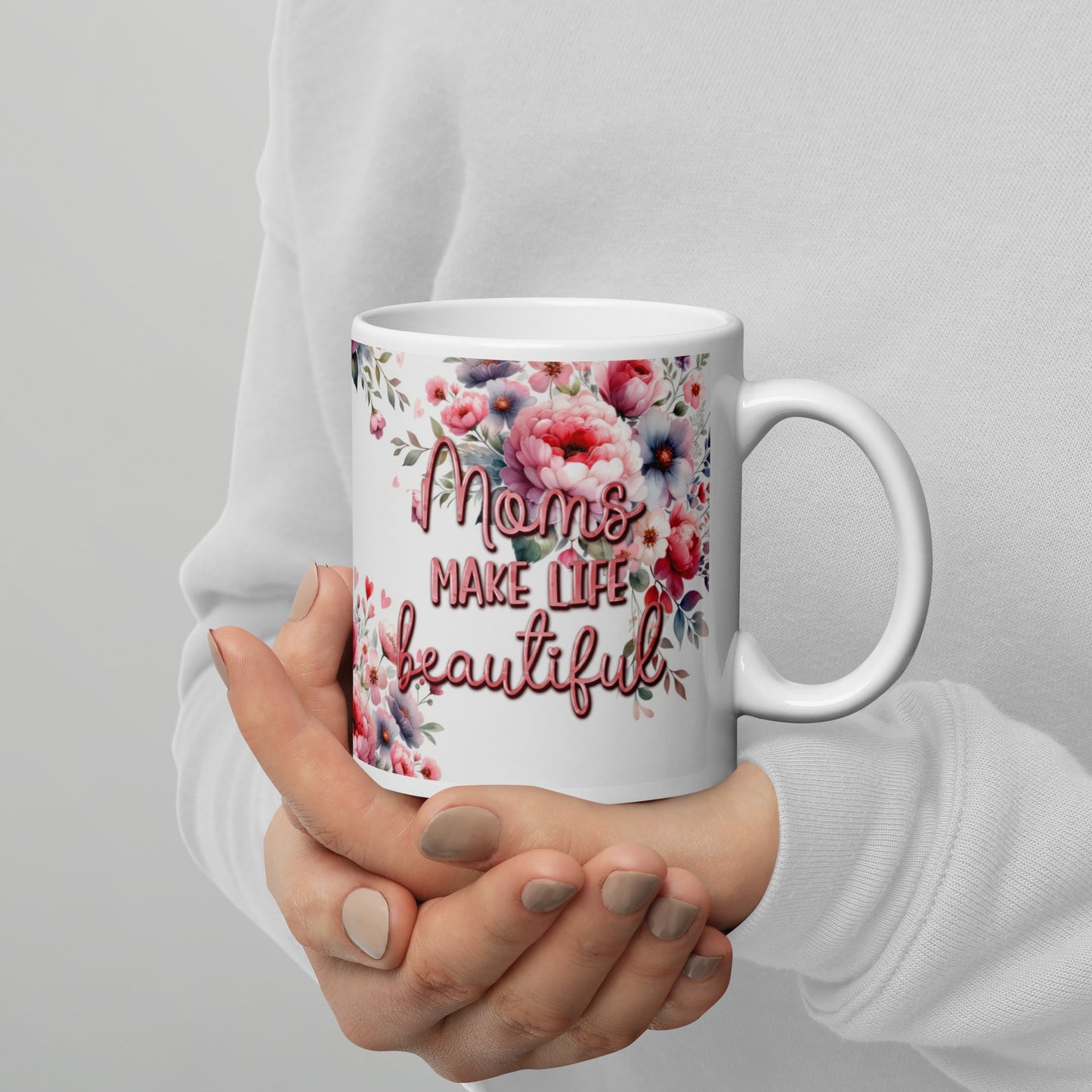 Moms Make Life Beautiful glossy mug