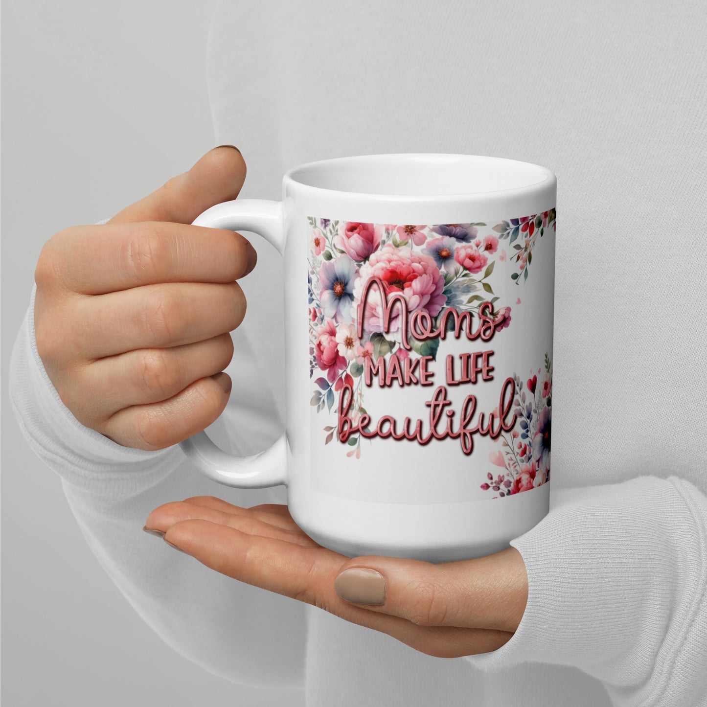 Moms Make Life Beautiful glossy mug